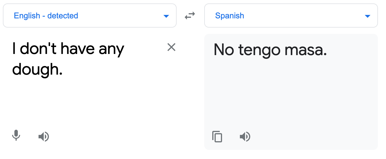 Screenshot of the Google Translate entry for "I don't have any dough". It returns the Spanish phrase 'No tengo masa'