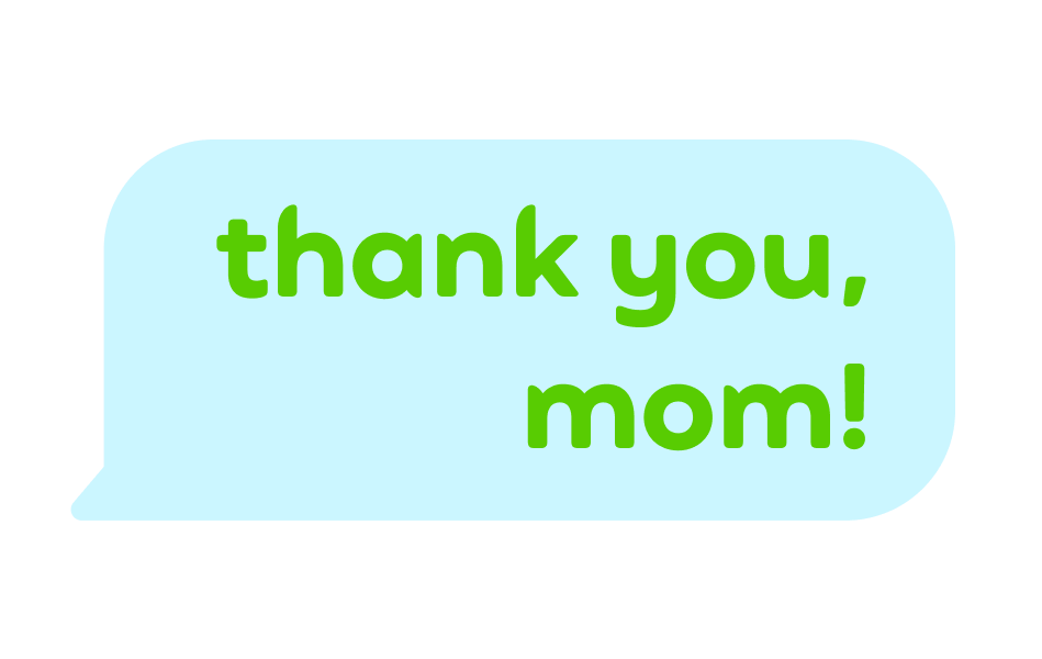 Speech bubble with the text "thank you, mom!" inside
