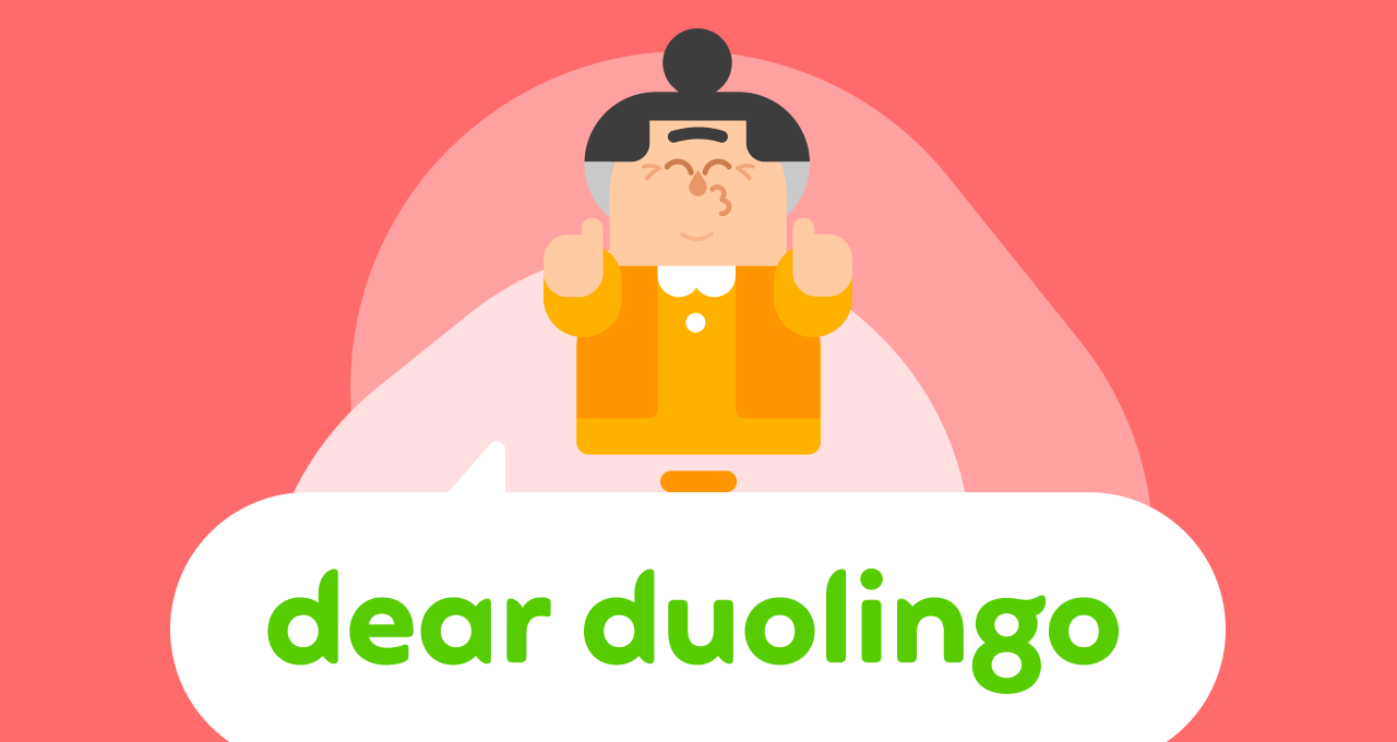 Duolingo character Lucy smiling and giving a thumbs up. Below her, a speech bubble reads "Dear Duolingo"