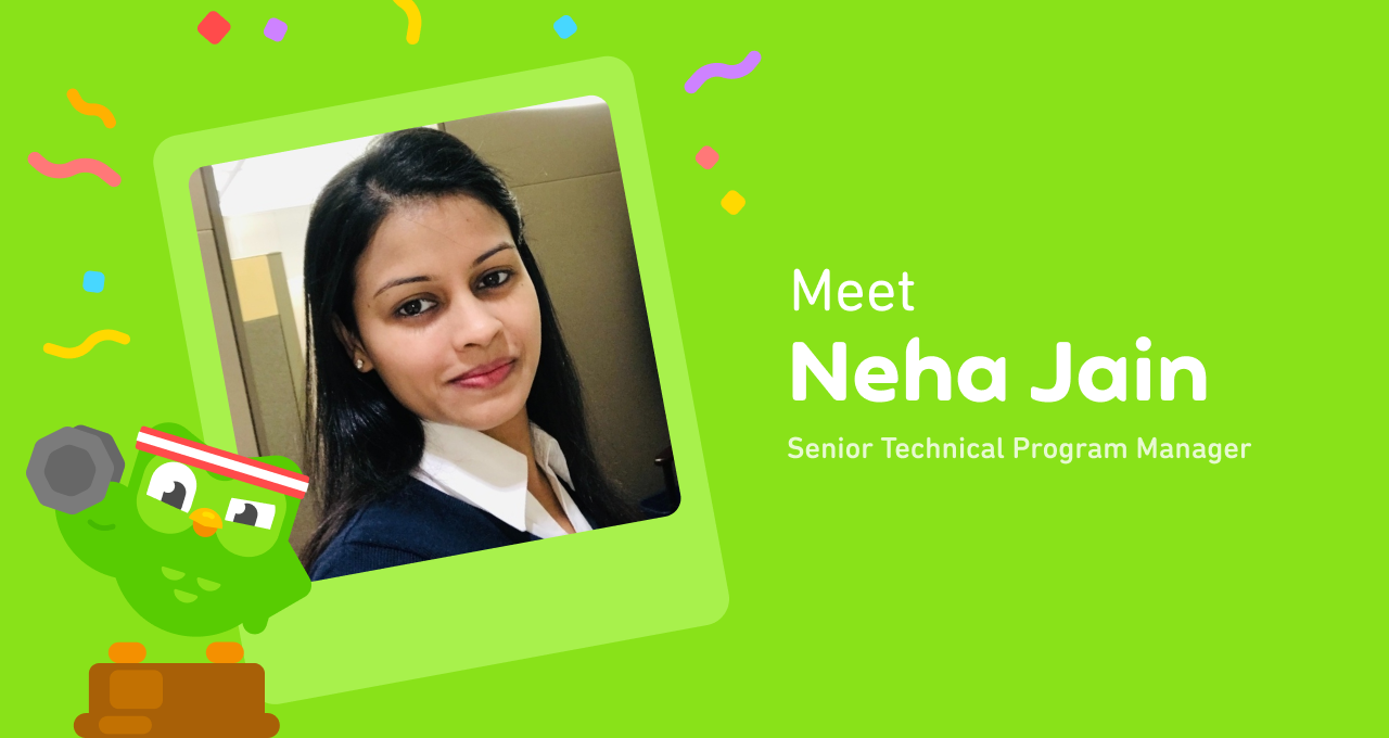 Neha Jain, Senior Technical Program Manager at Duolingo