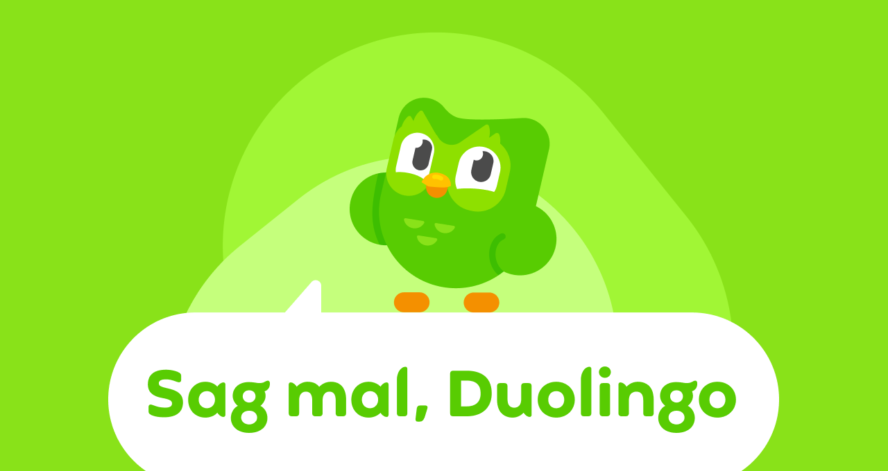 "Die Eule Duo mit einer Sprechblase, in der „Sag mal, Duolingo” steht."
