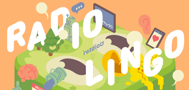 The Radiolingo podcast logo, with the word Radiolingo over a field of different objects that express language, including an ear, a phone, a few words, a text speech bubble, and a brain