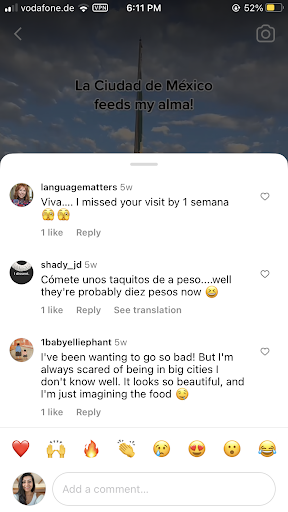 same screenshot of the IG reel with the comments pulled up. The first says 'Viva.... I missed your visit by 1 semana' with two emoji faces peeking out from behind hands. The second comment says 'Cómete unos taquitos de a peso... well they're probably diez pesos now' and an emoji laughing hard.