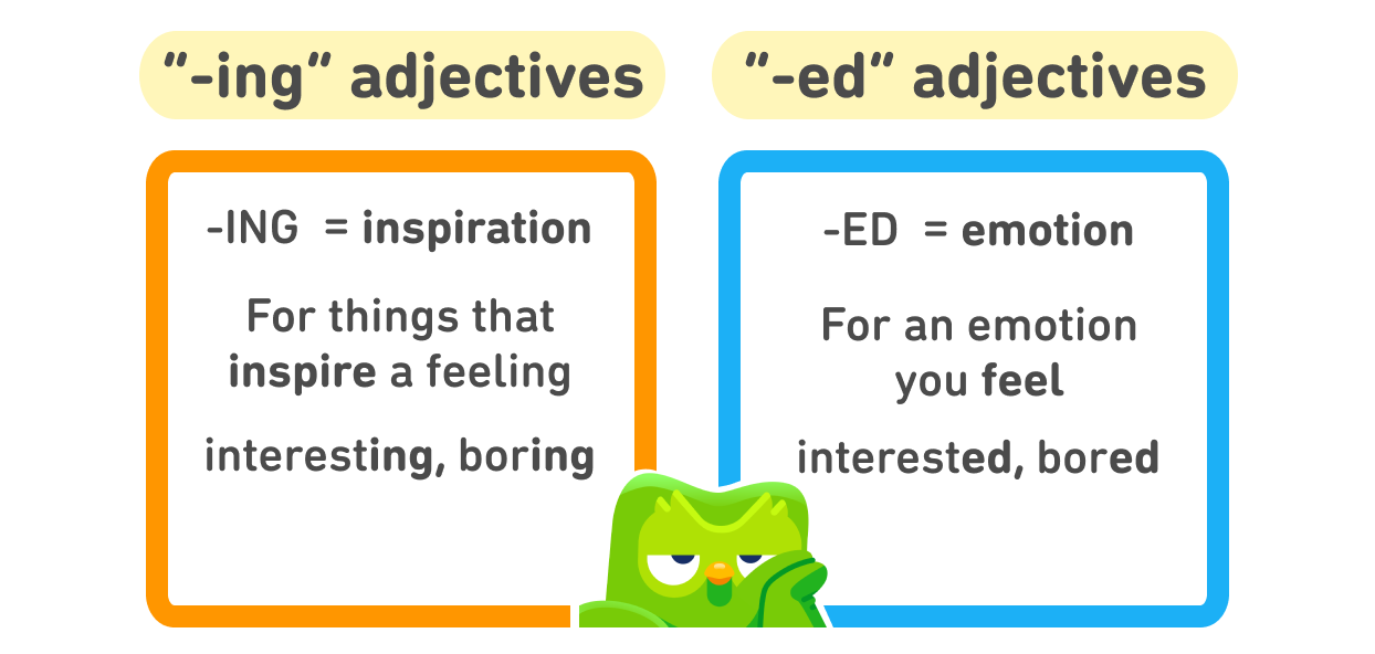 Illustration with an orange box labeled "-ing adjectives" on the left and a blue box labeled "-ed adjectives" on the right. ING adjectives = inspiration. They are for things that inspire a feeling, like interesting and boring. ED adjectives = emotion. They are for an emotion that you feel, like interested and bored. There is an image of Duo the owl looking very bored.