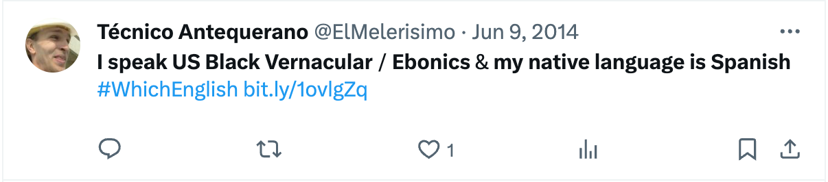 Captura de tela de um post no X (antigo Twitter), de 2014, dizendo em inglês: “I speak US Black Vernacular / Ebonics & my native language is Spanish” (Eu falo inglês vernacular afro-americano / Ebonics, e a minha língua materna é espanhol).