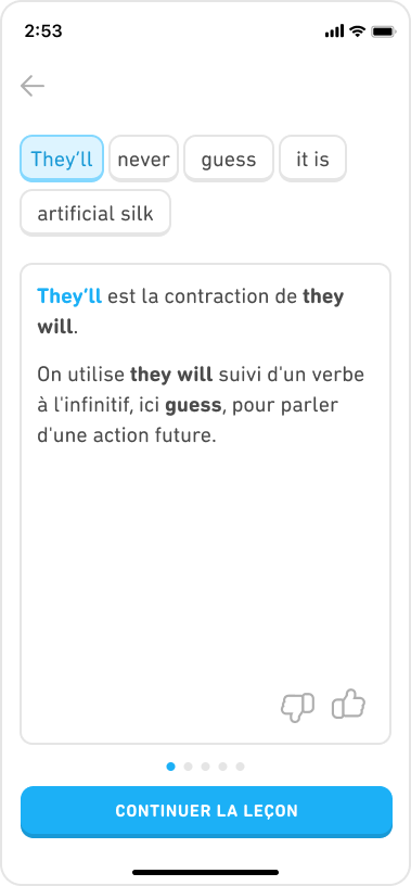 L’explication de la réponse affiche la réponse de l'utilisateur (« They’ll never guess it is artificial silk »), suivie d'une explication de deux phrases: « “They’ll” est la contraction de “they will”. On utilise “they will” suivi d’un verbe à l’infinitif, ici “guess”, pour parler d’une action future. »