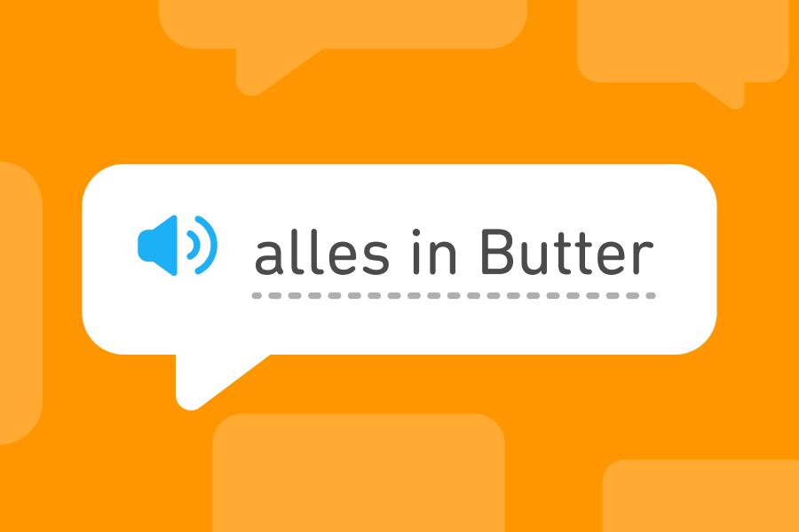 Illustration of a speech bubble with the German phrase "alles in Butter"