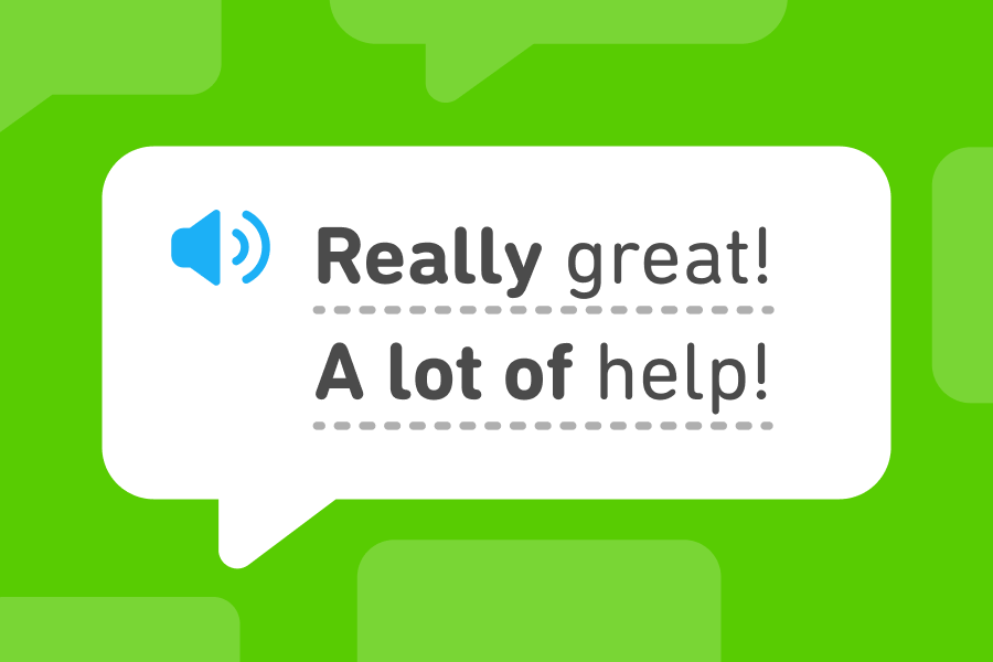 Bulle de dialogue affichant les mots en anglais « Really great! » et « A lot of help! »